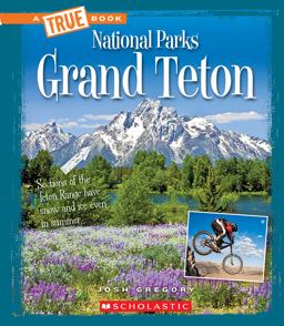 Grand Teton (a True Book: National Parks) Grand Teton (a True Book: National Parks)