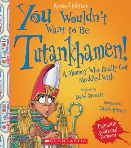 You Wouldn't Want to Be Tutankhamen! (Revised Edition) (You Wouldn't Want to... : Ancient Civilization) (Library Edition)