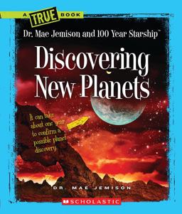 Discovering New Planets (a True Book: Dr. Mae Jemison and 100 Year Starship)  9780531240632 Front Cover