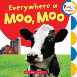Everywhere a Moo, Moo (Rookie Toddler)  9780531245484 Front Cover