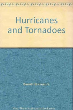 Hurricanes and Tornadoes