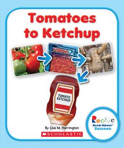 Tomatoes to Ketchup:  9780531247099 Front Cover