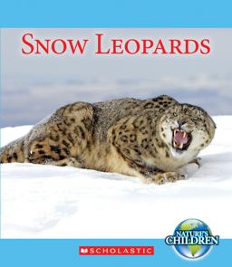 Nature's Children: Snow Leopards