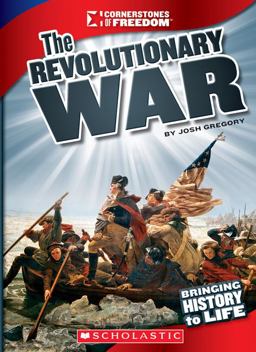 The Revolutionary War (Cornerstones of Freedom: Third Series) The Revolutionary War (Cornerstones of Freedom: Third Series)