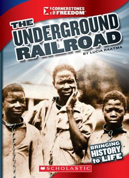 The Underground Railroad (Cornerstones of Freedom: Third Series)