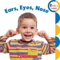 Ears, Eyes, Nose (Rookie Toddler)  9780531272541 Front Cover