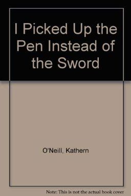 I Picked up the Pen Instead of the Sword I Picked up the Pen Instead of the Sword