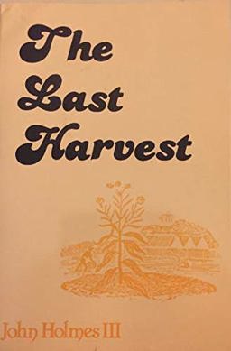 The Last Harvest The Last Harvest