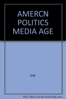 American Politics in the Media Age American Politics in the Media Age