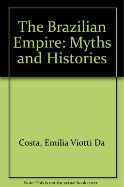 Brazilian Empire Myths and Histories  9780534105129 Front Cover
