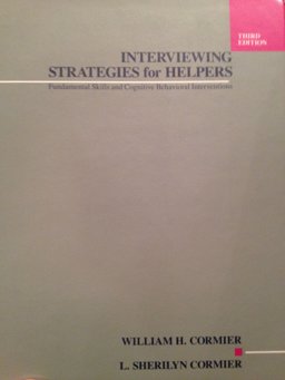 Interviewing Strategies for Helpers - Fundamental Skills and Cognitive Behavioral Interventions
