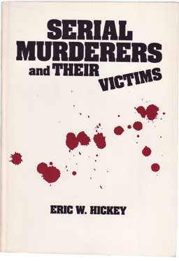 Serial Murderers and Their Victims  9780534154141 Front Cover