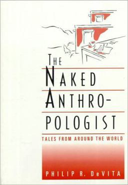 Naked Anthropologist : Tales from Around the World 1st 9780534162665 Front Cover