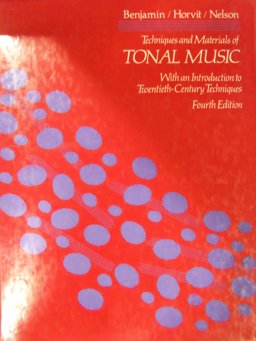 Techniques and Materials of Tonal Music With an Introduction to Twentieth-Century Techniques 4th 9780534166809 Front Cover