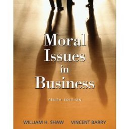 Moral Issues in Business Moral Issues in Business