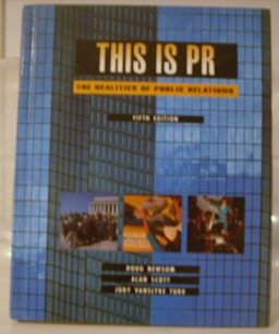This Is PR The Realities of Public Relations 5th 9780534172626 Front Cover