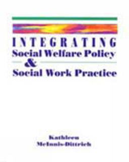 Integrating Social Welfare Policy and Social Work Practice 1st 9780534174309 Front Cover