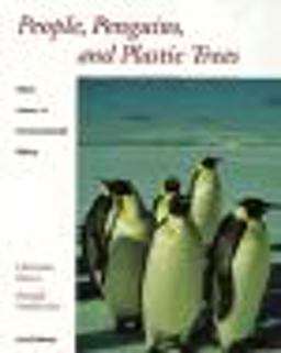 People, Penguins, and Plastic Trees Basic Issues in Environmental Ethics 2nd 9780534179229 Front Cover