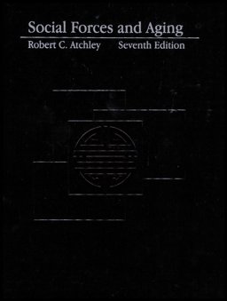 Social Forces and Aging An Introduction to Social Gerontology 7th 9780534189488 Front Cover