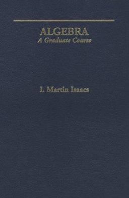 Algebra A Graduate Course  9780534190026 Front Cover