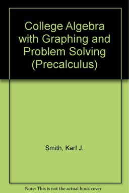 College Algebra with Graphing and Problem Solving