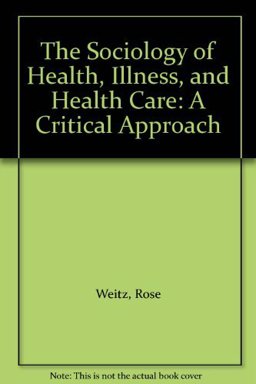 Sociology of Health, Illness, and Health Care A Critical Approach 1st 9780534207427 Front Cover