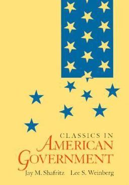 Classics in American Government 1st 9780534208165 Front Cover