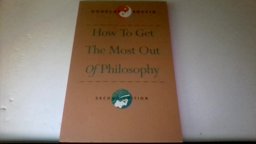 How to Get the Most Out of Philosophy