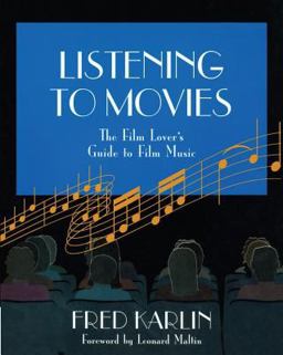 Listen to Movies The Film Lovers' Guide to Film Music  9780534263690 Front Cover