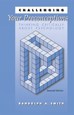 Challenging Your Preconceptions Thinking Critically about Psychology 2nd 9780534267391 Front Cover