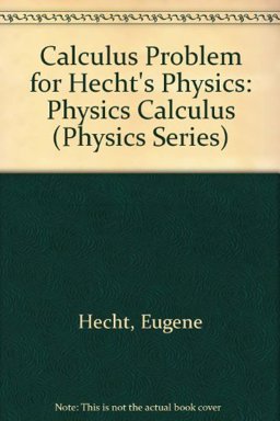 Calculus Problem Workbook for Hecht's Physics