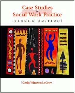 Case Studies in Social Work Practice 2nd 9780534356569 Front Cover