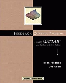 Feedback Control Problems Using MATLAB and the Controls System Toolbox  9780534371753 Front Cover