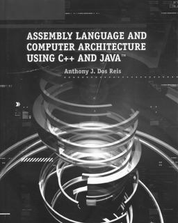 Assembly Language and Computer Architecture Using C++ and Java  9780534405274 Front Cover
