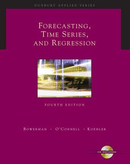 Forecasting, Time Series, and Regression 4th 9780534409777 Front Cover