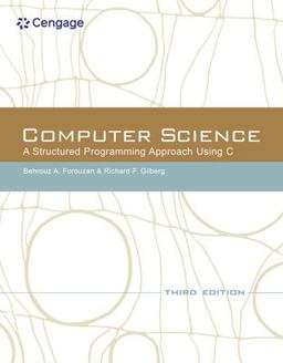 Computer Science: a Structured Programming Approach Using C 3rd 9780534491321 Front Cover