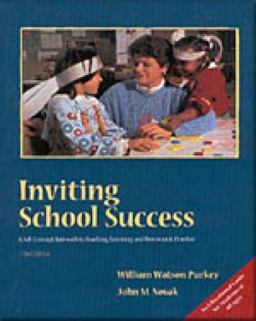 Inviting School Success A Self-Concept Approach to Teaching, Learning, and Democratic Practice 3rd 9780534504199 Front Cover