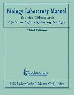 Biology Laboratory Manual for the Telecourse Cycles of Life - Exploring Biology