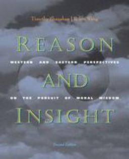 Reason and Insight Western and Eastern Perspectives on the Pursuit of Moral Wisdom 2nd 9780534505998 Front Cover
