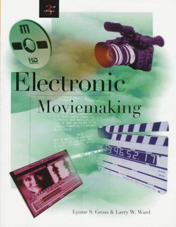 Electronic Moviemaking 3rd 9780534507473 Front Cover