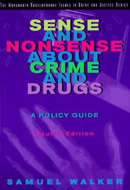 Sense and Nonsense about Crime and Drugs A Policy Guide 4th 1997 9780534508678 Front Cover