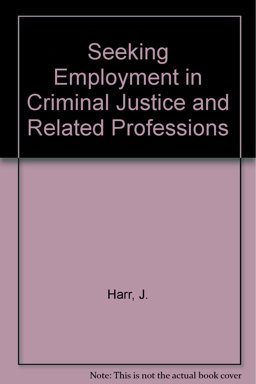 Seeking Employment in Criminal Justice and Related Fields (with Careers in Criminal Justice Interactive CD-ROM)