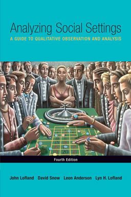 Analyzing Social Settings A Guide to Qualitative Observation and Analysis 4th 9780534528614 Front Cover
