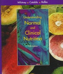 Understanding Normal and Clinical Nutrition