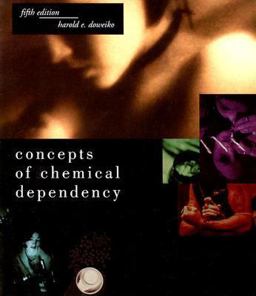 Concepts of Chemical Dependency 5th 9780534537227 Front Cover