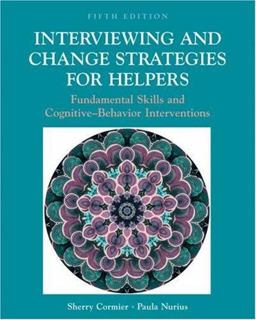 Interviewing and Change Strategies for Helpers Fundamental Skills and Cognitive-Behavior Interventions 5th 9780534537395 Front Cover
