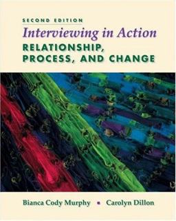 Interviewing in Action Relationship, Process, and Change 2nd 9780534538965 Front Cover