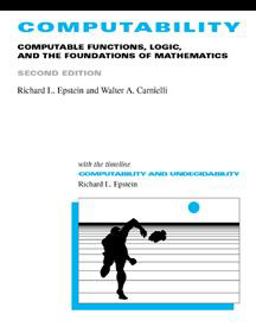 Computability Computable Functions, Logic, and the Foundations of Mathematics, with Computability: A Timeline 2nd 9780534546441 Front Cover