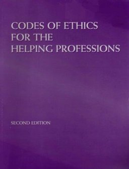 Codes of Ethics for the Helping Professions, 2nd