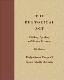 Rhetorical Act Thinking, Speaking, and Writing Critically 3rd 9780534560973 Front Cover